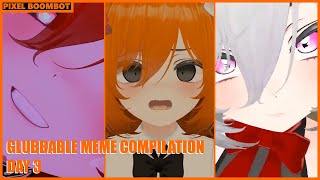 Glubbable Meme Compilation: Day 3