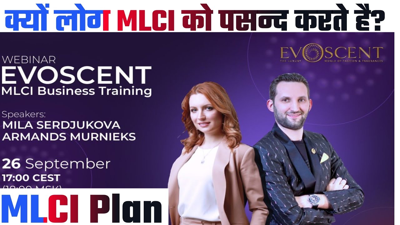 Evoscent Business  Plan | MLCI Business Traning | income plan | क्यों लोग MLCI को पसन्द करते है?