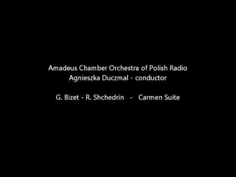 Carmen Suite, Amadeus Chamber Orchestra of Polish Radio, Agnieszka Duczmal - conductor