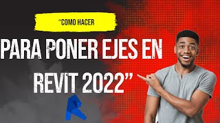 COMO PONER EJES EN REVIT 2022