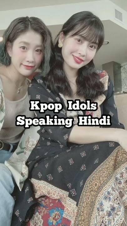 Kpop Idols speaking Hindi