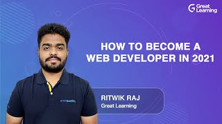 How to become a web developer in 2021 |  Roadmap to become a Web Developer |  Great Learning