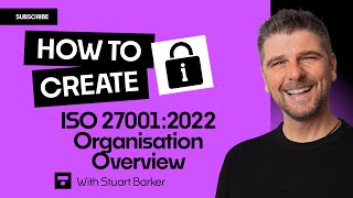 How to create an ISO 27001 Organisation Overview - inc ISO 27001 Template Walkthrough