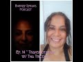 Energy Speaks Podcast ~ Ep. 14 “Transmutation” w/ Tina Tricoche