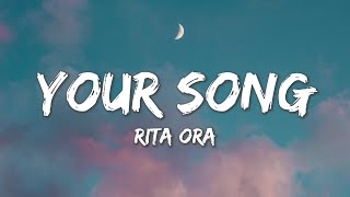 Your Song - Rita Ora (Lyrics)