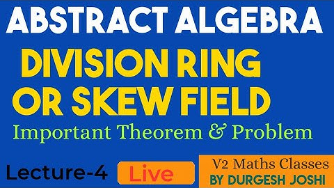 Division Ring OR Skew Field|V2 Maths Classes|Lecture-4|