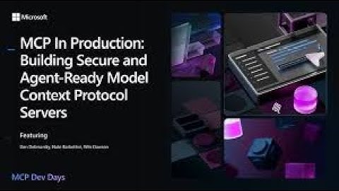 9 MCP In Production: Building Secure and Agent-Ready Model Context Protocol Servers