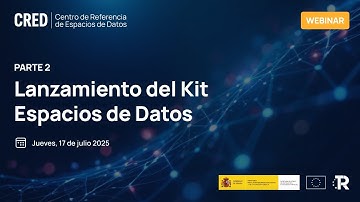 Webinar CRED (PARTE 2) -  Lanzamiento del Kit Espacios de Datos