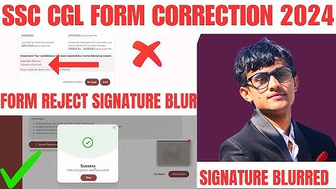 SSC CGL FORM CORRECTION Window 2024| Signature Blurred Problem | Step by Step guide