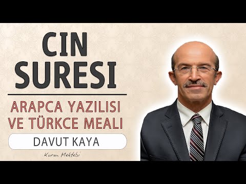 Cin suresi anlamı dinle Davut Kaya (Cin suresi arapça yazılışı okunuşu ve meali)