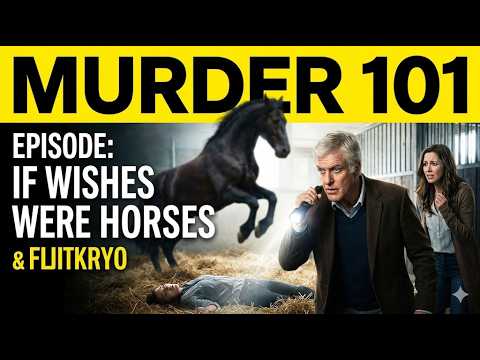 Murder 101: If Wishes Were Horses – A Deadly Wish Turned Into a Perfect Crime – Full Movies