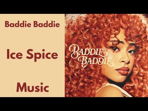 Baddie Baddie || Ice Spice || MUSIC