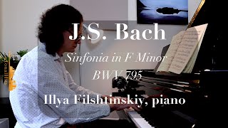 J.S. Bach, Sinfonia 9 in F minor, BWV 795, Illya Filshtinskiy, piano