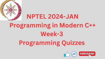 NPTEL || Programming in Modern C++ week 3 Programming Quizzes  Answers JAN 2024