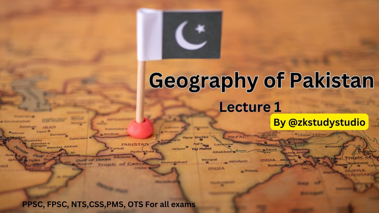 Geography of Pakistan Lecture 1 | Borders of Pakistan | ZK Study Studio ...