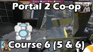 Portal 2 Co-op - Course 6 (Chambers 5 & 6) - Split Screen Playthrough/Let