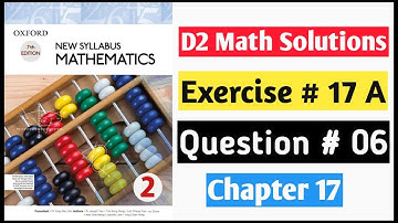 Exercise 17a Question no 6 D2 Math Oxford New Syllabus Mathematics Book 2 || Chapter 17 ||