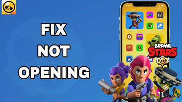 How To Fix And Solve Not Opening On BRAWL STARS App | Final Solution