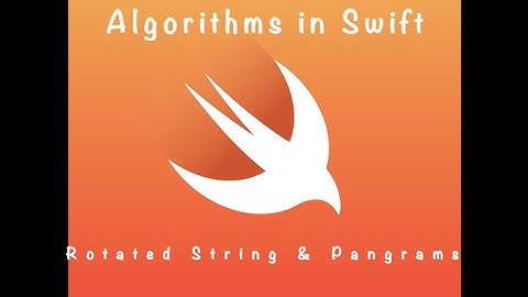 Algorithms In Swift : Rotated String And Pangram (DAY 11)