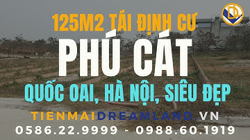 125m2 Tái Định Cư PHÚ CÁT, QUỐC OAI || TIẾN MAI DREALAND