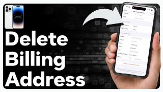 How To Delete Billing Address On iPhone