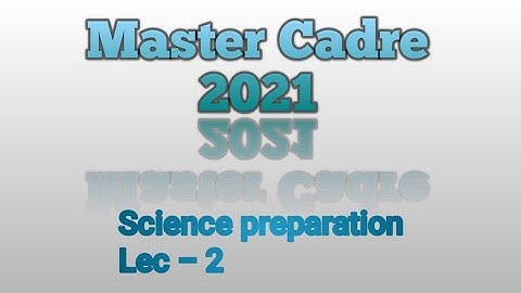 Master cadre 2021 science preparation lec 2