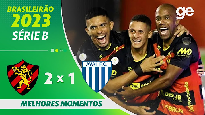 SPORT 2 X 1 AVAÍ | MELHORES MOMENTOS | 11ª RODADA BRASILEIRÃO SÉRIE B 2023 | ge.globo