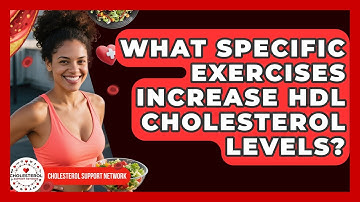 What Specific Exercises Increase HDL Cholesterol Levels? - Cholesterol Support Network