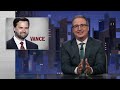 S11 E18: The West Bank, JD Vance & Kamala Harris: 7/28/24: Last Week Tonight with John Oliver