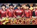 Grupo Bronco Sus Mejores Canciones 💖 Bronco Éxitos Todos Sus 30 Grandes Éxitos Inmortales