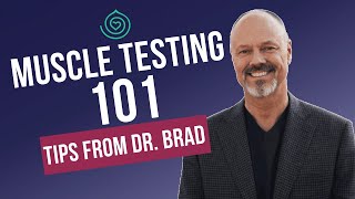 Muscle Testing Tips from Dr. Brad: Muscle Testing 101