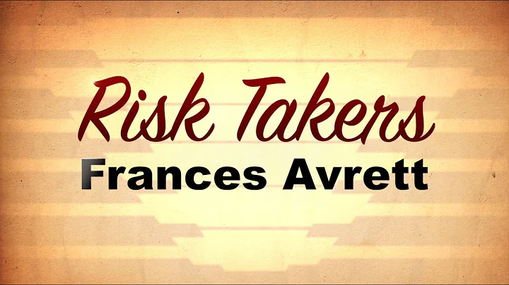 Risk Takers: Frances Avrett