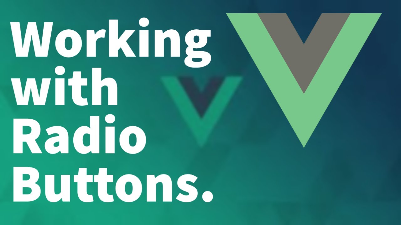 Working with Radio Button in Vue - Vue.js Tutorial for Beginners