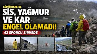 42 Sporcu Gümüşhane’nin Zirvesinde: Abdalmusa’ya Zorlu Tırmanış
