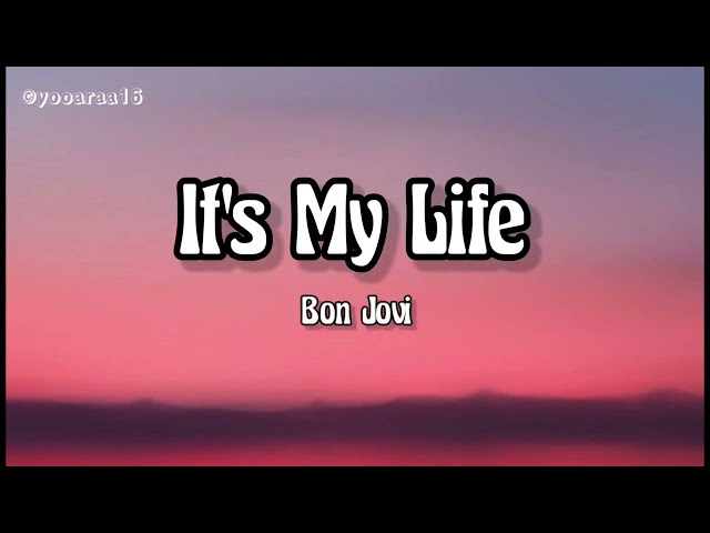 Bon Jovi-It's My Life (Lyrics) class=