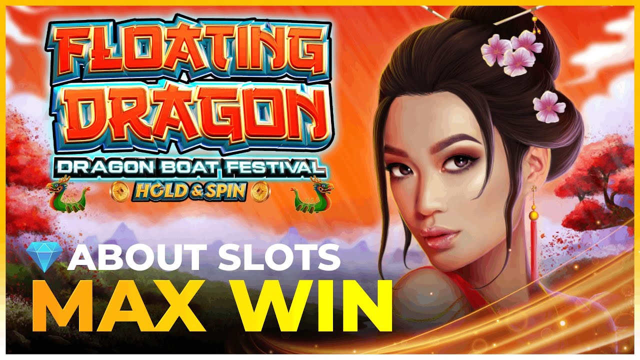 🔥MAX WIN on FLOATING DRAGON - DRAGON BOAT FESTIVAL SLOT by REEL KINGDOM ...