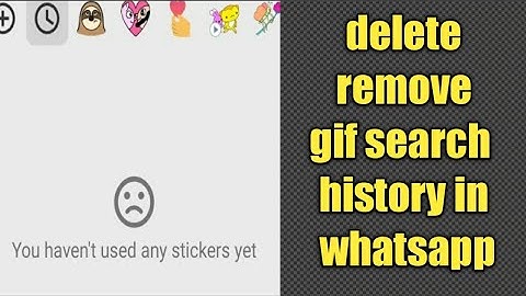 how to delete | remove gif search history in whatsapp | whatsapp me gif history kaise delete kare