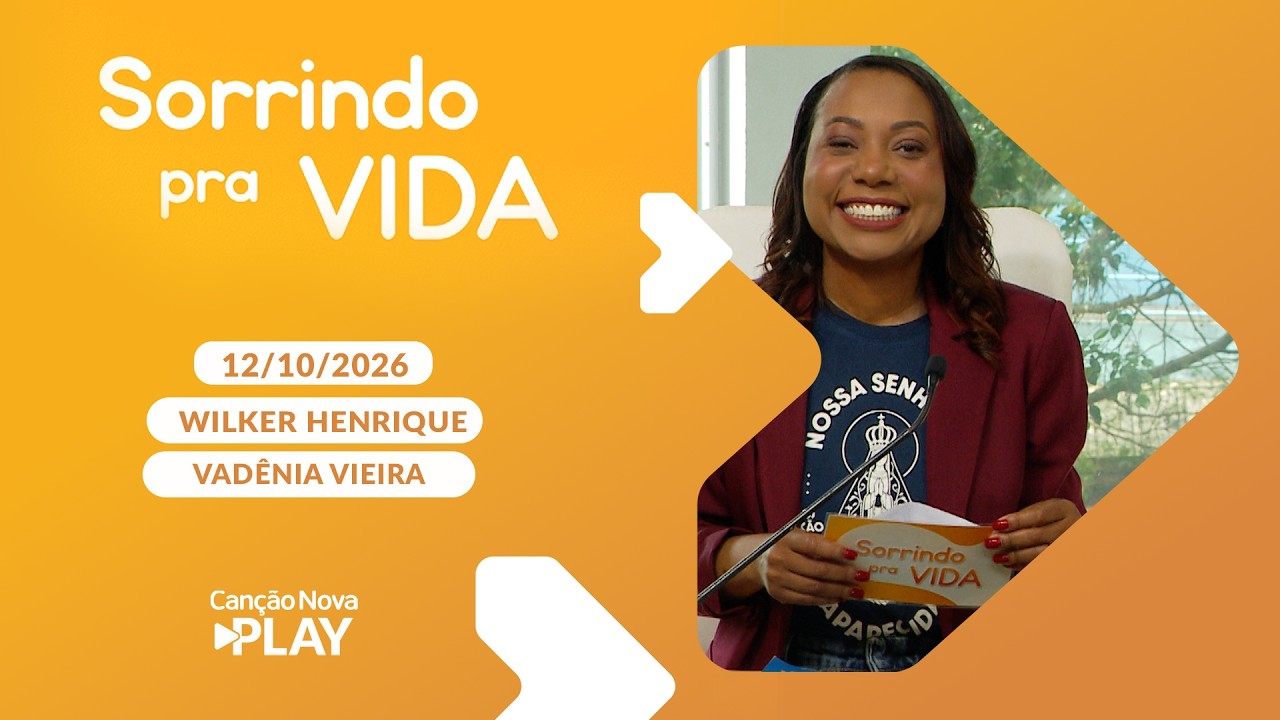 Sorrindo Pra Vida - A Virgem Maria cuida de nós - 12/10/2026