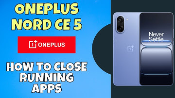 How to Close Running Apps on OnePlus Nord CE 5 | Speed Up Your Phone
