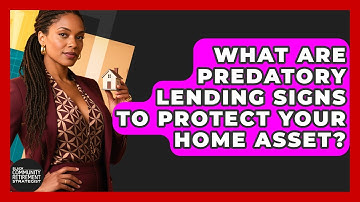 What Are Predatory Lending Signs To Protect Your Home Asset? - Black Community Retirement Strategist