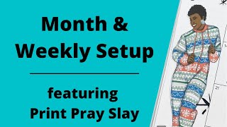 Month & Weekly Setup | Dashboard Layout | Print Pray Slay