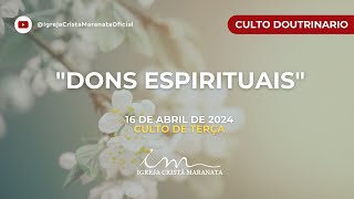 16/04/2024 - [CULTO 20H] - Igreja Cristã Maranata - Tema: "Dons espirituais" - Terça screenshot 1