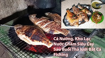 Cá Nướng | Nước Chấm Muối Ớt Siêu Cay, Buổi Thả Lưới Đầy May Mắn P3 | Fishing #culaochanh