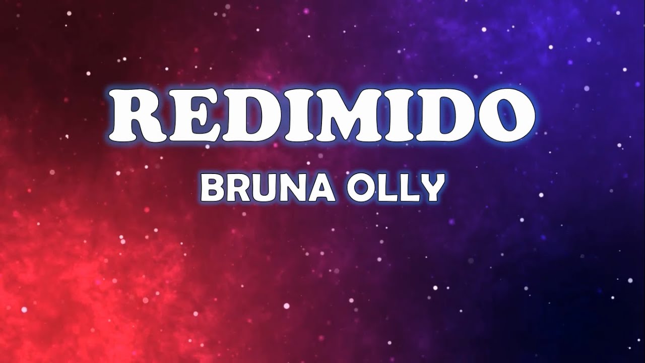 Redimido - Bruna Olly (VÍDEO/LETRA)
