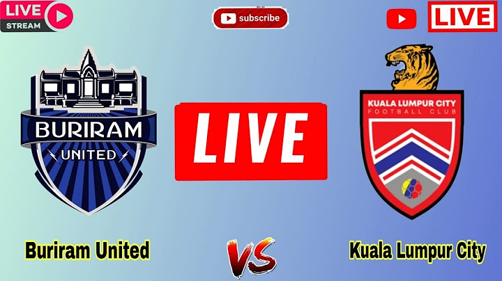 Buriram United vs Kuala Lumpur City FC live match today score | Asean Club Championship Shopee Cup