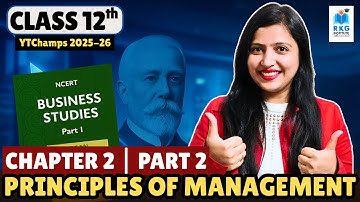 🎓Principles of Management 🧠 Class 12 | Chapter 2 🔍 Part 2 | Business Studies 2025-26