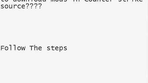 How To download mods in Counter-Strike Source