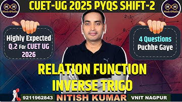 CUET UG 2026 | Relation, Function & Inverse Trigo PYQs 2025 | Full Concept + Detailed Solutions 🔥