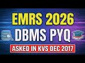 KVS DEC 2017 | DBMS PYQ | EMRS/KVS/NVS/DSSSB TGT/PGT COMPUTER SCIENCE | #emrs #kvs #nvs 