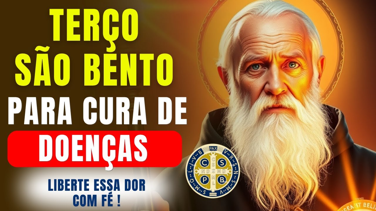 TERÇO DE SÃO BENTO PARA CURA DE DOENÇAS I Liberte-se da dor com esta Oração Poderosa!